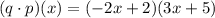 (q  \cdot p)( x) = ( - 2x + 2)(3x + 5)