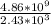 \frac {4.86 * 10 ^ 9} {2.43 * 10 ^ 3}