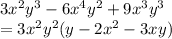 3x^2y^3-6x^4y^2+9x^3y^3\\=3x^2y^2(y-2x^2-3xy)