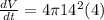 \frac{dV}{dt} = 4\pi 14^2(4)