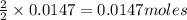 \frac{2}{2}\times 0.0147=0.0147moles