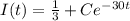 I(t)=\frac{1}{3}+Ce^{-30 t}
