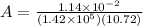 A = \frac{1.14\times 10^{-2}}{(1.42 \times 10^5)(10.72)}