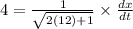4=\frac{1}{\sqrt{2(12)+1}} \times \frac{d x}{d t}