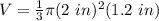 V=\frac{1}{3}\pi  (2\ in)^2 (1.2\ in)