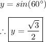 y=sin(60^{\circ}) \\ \\ \therefore \boxed{y=\frac{\sqrt{3}}{{2}}}