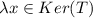 \lambda x\in Ker(T)