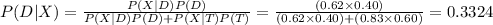 P(D|X)=\frac{P(X|D)P(D)}{P(X|D)P(D)+P(X|T)P(T)}=\frac{(0.62\times 0.40)}{(0.62\times 0.40)+(0.83\times 0.60)}=0.3324