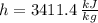 h = 3411.4\,\frac{kJ}{kg}