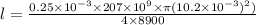 l = \frac{0.25 \times 10^{-3} \times 207 \times 10^{9} \times \pi (10.2 \times 10^{-3}) ^{2}  )   }{4 \times 8900}