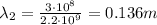 \lambda_2=\frac{3\cdot 10^8}{2.2\cdot 10^9}=0.136 m