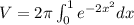 V=2\pi\int_{0}^{1}e^{-2x^2}dx