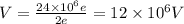 V=\frac{24\times 10^6 e}{2e}=12\times 10^6 V