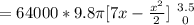 = 64000 * 9.8 \pi [7x - \frac{x^2}{2} ]\left {3.5} \atop {0} \right.