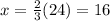 x=\frac{2}{3}(24)=16