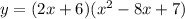 y=(2x+6)(x^{2} -8x+7)