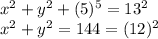 x^{2}+y^{2}+(5)^{5}=13^{2}\\x^{2}+y^{2}=144=(12)^{2}
