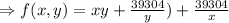 \Rightarrow f(x,y)=xy+\frac{39304}{y})+\frac{39304}{x}