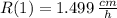 R(1) = 1.499\,\frac{cm}{h}