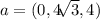 a=(0,4\sqrt[]{3},4)