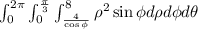 \int_{0}^{2\pi}\int_{0}^{\frac{\pi}{3}}\int_{\frac{4}{\cos \phi}}^{8}\rho^2 \sin \phi d\rho d\phi d\theta