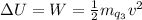 \Delta U = W = \frac{1}{2} m_{q_3} v^2