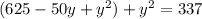 (625-50y+y^2) + y^2 = 337