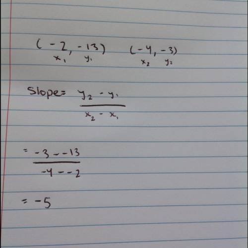 Find the slope of (-2,-13) and (-4,-3)