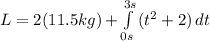 L = 2(11.5kg) + \int\limits^ {3s}_ {0s} {(t^2 + 2)} \, dt
