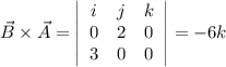 \vec{B}\times\vec{A}=\left|\begin{array}{ccc}i&j&k\\0&2&0\\3&0&0\end{array}\right|=-6k