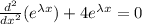 \frac{d^2}{dx^2} (e^{\lambda x} ) +4e^{\lambda x} =0