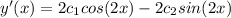 y'(x)=2c_1 cos(2x)-2c_2sin(2x)