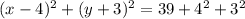 (x-4)^{2}+(y+3)^{2} = 39 +4^{2}+3^{2}