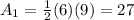 A_1=\frac{1}{2}(6)(9)=27