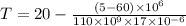 T=20-\frac{(5-60)\times 10^6}{110\times 10^9\times 17\times 10^{-6}}