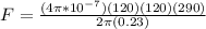 F = \frac{(4\pi *10^{-7})(120)(120)(290)}{2\pi (0.23)}