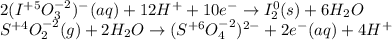 2(I^{+5}O^{-2}_3)^-(aq)+12H^++10e^-\rightarrow I_2^0(s)+6H_2O\\S^{+4}O^{-2}_2(g)+2H_2O\rightarrow (S^{+6}O^{-2}_4)^{2-}+2e^-(aq)+4H^+