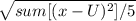 \sqrt{{ sum [(x-U)^2]/5}}