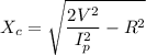 \displaystyle X_c=\sqrt{\frac{2V^2}{I_p^2}-R^2}