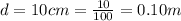 d =10cm= \frac{10}{100} = 0.10m