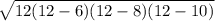 \sqrt{12(12-6)(12-8)(12-10)}