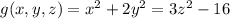 g(x,y,z)=x^2+2y^2=3z^2-16