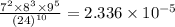 \frac{7^2 \times8^3\times9^5}{(24)^{10}} = 2.336 \times 10^{-5}