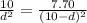 \frac{10}{d^2} = \frac{7.70}{(10-d)^2}