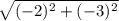 \sqrt{(-2)^2+(-3)^2}