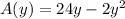 A(y)=24y-2y^2