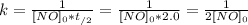 k=\frac{1}{[NO]_0*t_{/2}} = \frac{1}{[NO]_0*2.0}=\frac{1}{2[NO]_0}