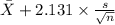 \bar X+2.131 \times {\frac{s}{\sqrt{n} } }