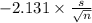 -2.131 \times {\frac{s}{\sqrt{n} } }