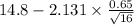 14.8-2.131 \times {\frac{0.65}{\sqrt{16} } }